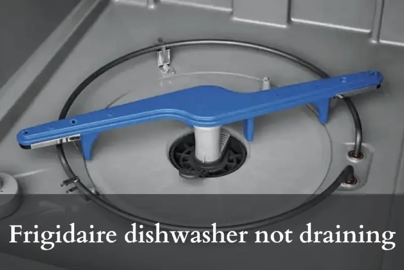 Frigidaire Dishwasher Not Draining